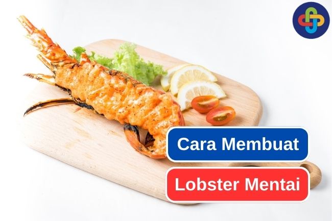 Yuk Coba Buat Hidangan Lobster Mentai di Rumah